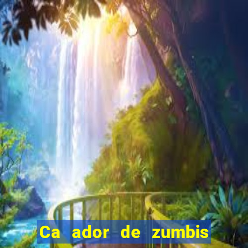 Ca ador de zumbis baixar ca ador de zumbi filme completo dublado